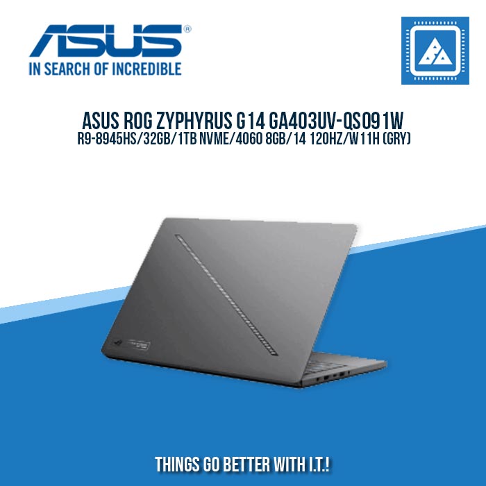 ASUS ROG ZYPHYRUS G14 GA403UV-QS091W R9-8945HS/32GB/1TB NVME/4060 8GB | BEST FOR GAMING LAPTOP ASUS ROG ZYPHYRUS G14 GA403UV-QS091W R9-8945HS/32GB/1TB NVME/4060 8GB | BEST FOR GAMING LAPTOP